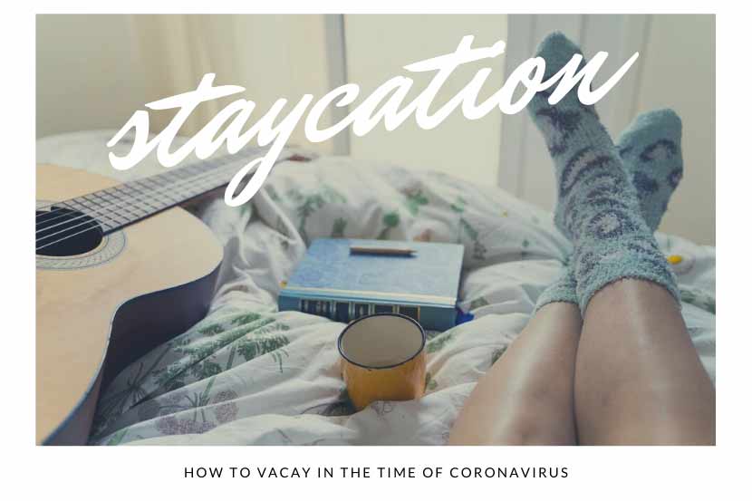 Coronavirus staycation at home